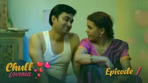 Thumbnail and Poster of the Chull Loveria Episode 1 Video