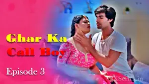 Thumbnail and Poster of the Ghar Ka Call Boy Episode 3 Video