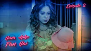 Thumbnail and Poster of the Hum Aapke Fan Hai Episode 2 Video