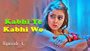 Thumbnail and Poster of the Kabhi Ye Kabhi Woh Episode 4 Video