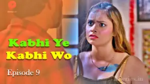 Thumbnail and Poster of the Kabhi Ye Kabhi Woh Episode 9 Video