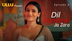 Thumbnail and Poster of the Dil Sambhal Ja Zara Episode 2 Video