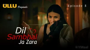 Thumbnail and Poster of the Dil Sambhal Ja Zara Episode 5 Video