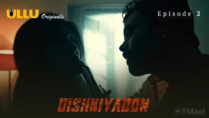 Thumbnail and Poster of the Dishkiyaoon Episode 2 Video