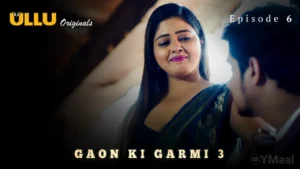 Thumbnail and Poster of the Gaon Ki Garmi 3 Episode 6 Video