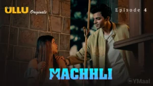 Thumbnail and Poster of the Machhli Episode 4 Video