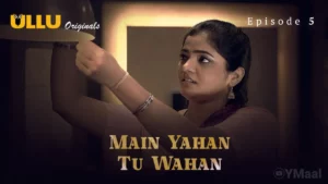 Thumbnail and Poster of the Main Yahan Tu Wahan Episode 5 Video