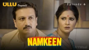 Thumbnail and Poster of the Namkeen Episode 6 Video