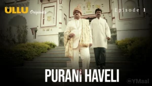 Thumbnail and Poster of the Purani Haveli Episode 1 Video
