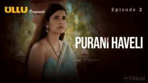 Thumbnail and Poster of the Purani Haveli Episode 2 Video