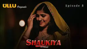 Thumbnail and Poster of the Shaukiya Episode 5 Video