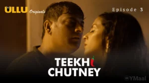 Thumbnail and Poster of the Teekhi Chutney Episode 3 Video