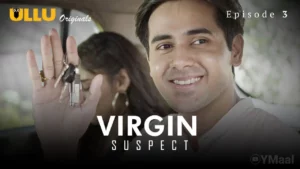 Thumbnail and Poster of the Virgin Suspect Episode 3 Video