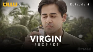 Thumbnail and Poster of the Virgin Suspect Episode 4 Video