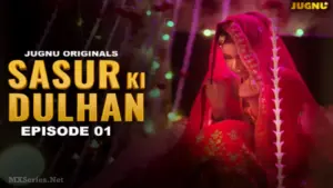 Thumbnail and Poster of the Sasur Ki Dulhan Episode 1 Video