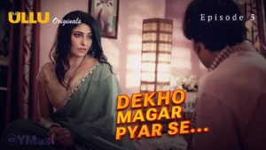 Thumbnail and Poster of the Dekho Magar Pyar Se Episode 5 Video