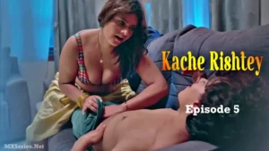 Thumbnail and Poster of the Kache Rishtey Episode 5 Video