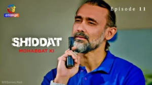 Thumbnail and Poster of the Shiddat Mohabbat Ki Episode 11 Video